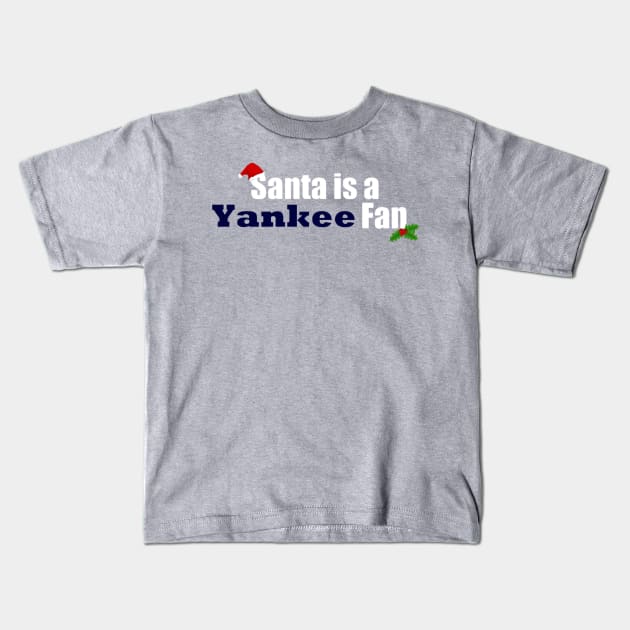 Santa is a Yankee fan design Kids T-Shirt by Bleeding Yankee Blue